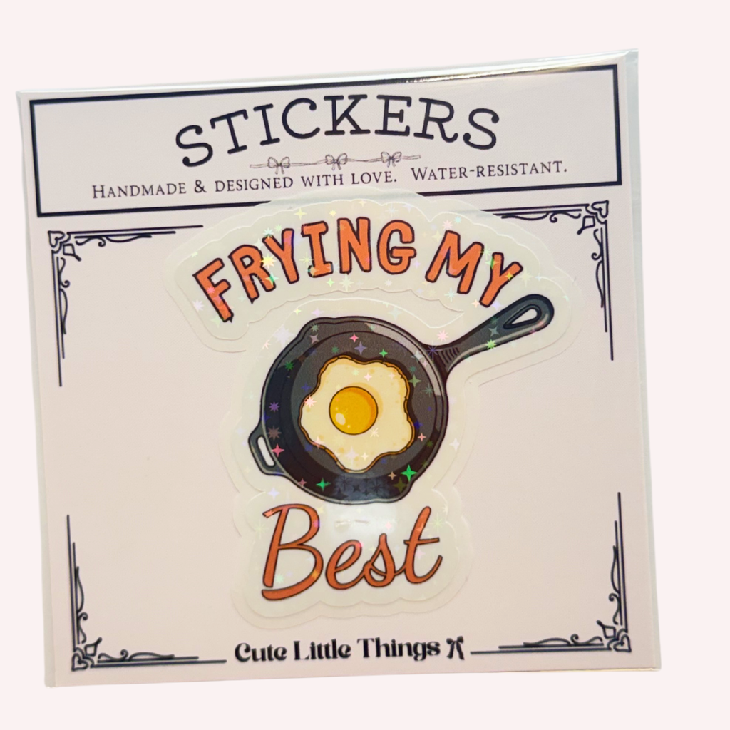 Just Frying My Best Sticker | Cute Frying Pan Sticker | Funny Egg Holographic Sticker | Breakfast Pun Decal | Laptop & Water Bottle Sticker