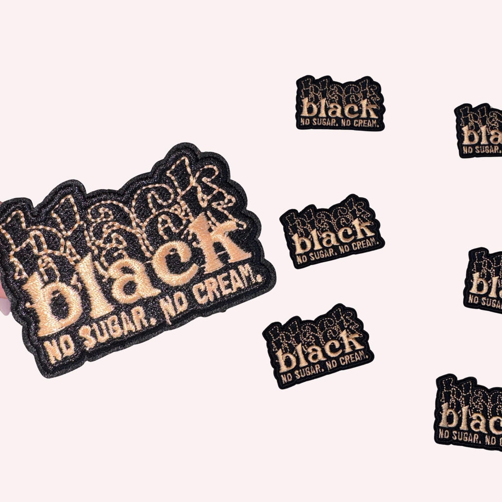 Black No Sugar No Cream. Embroidery Patch (2–3.5”)