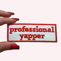 Professional Yapper Iron On Patch, Embroidered Patch - Red & White Funny Patch | Tote, Jacket and Backpack Applique