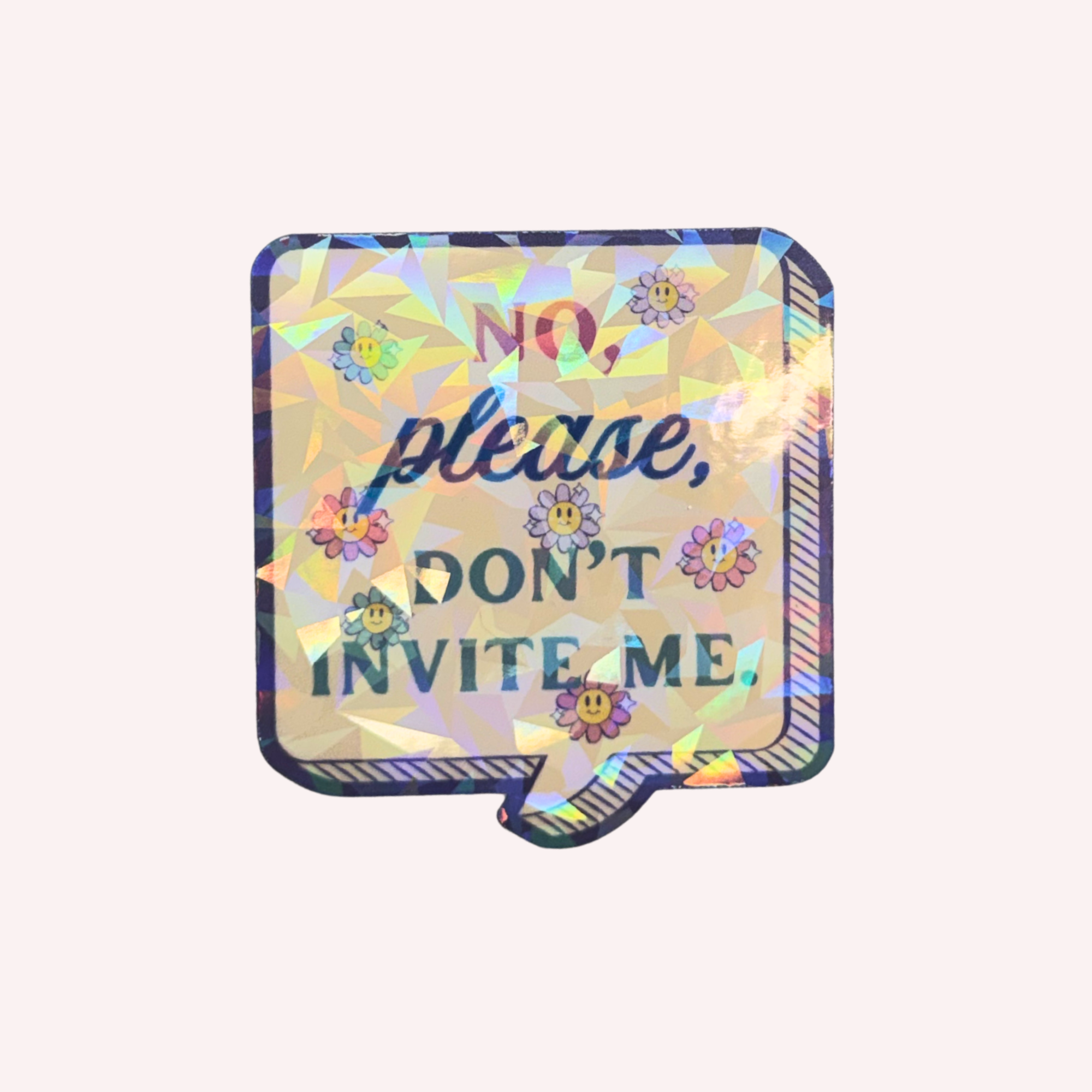 No, Please Don't Invite Me Holographic Sticker | Funny Introvert Sticker | Social Anxiety Laptop Decal | Waterresistant Cute Sticker