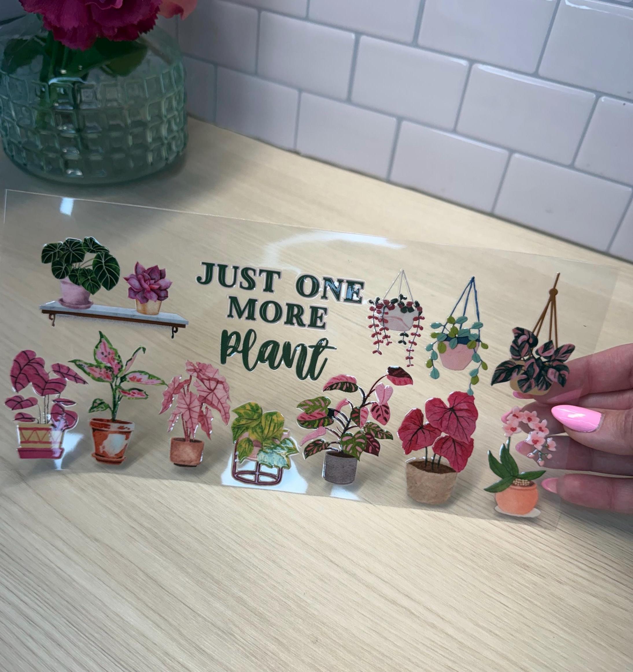 Just One More Plant UVDTF Cup Wrap – Pink Plants for the Girly Green Thumb