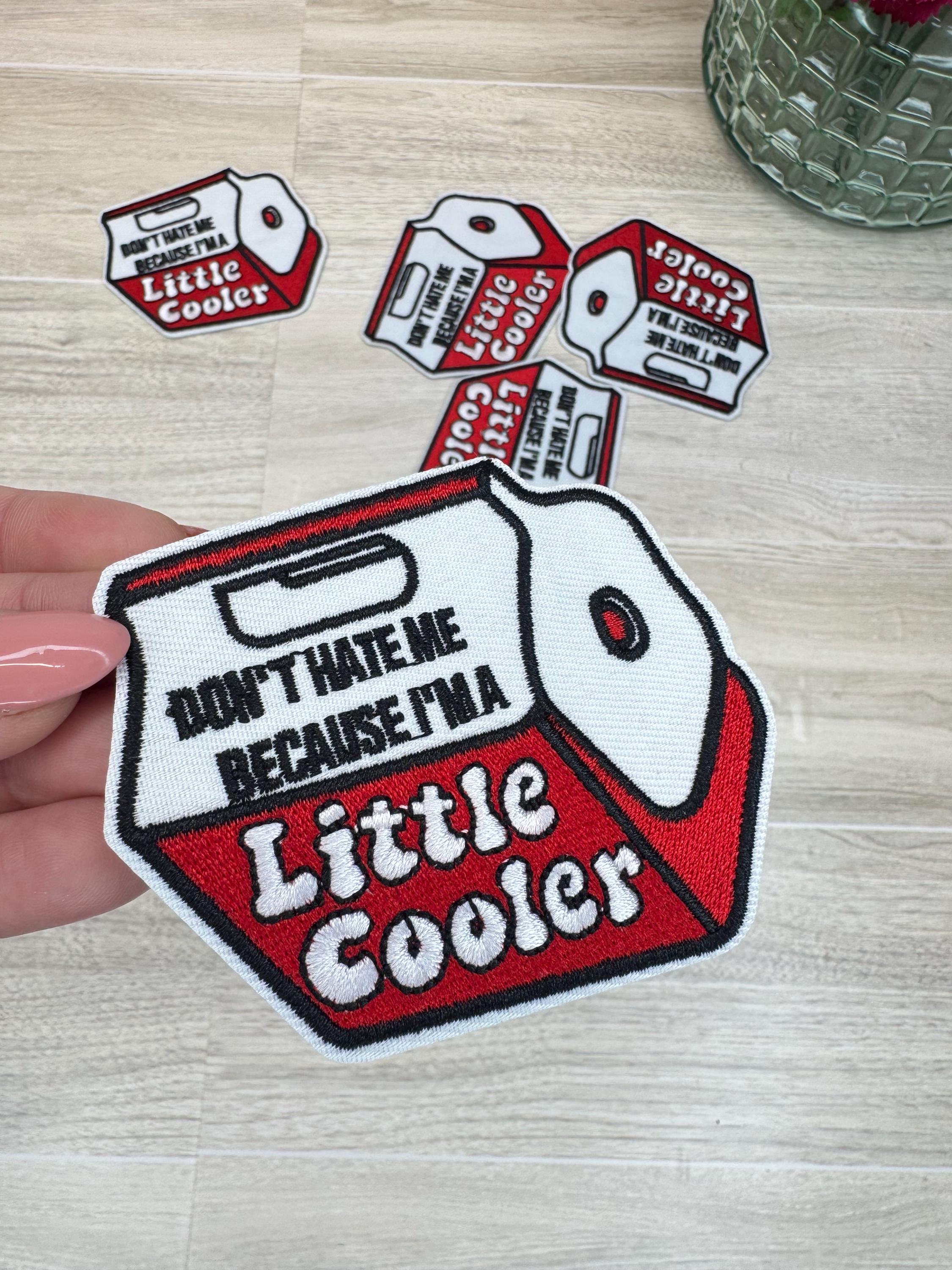 Don’t Hate Me Because I’m a Little Cooler Iron-On Patch | 8cm Embroidered Patch, iron on, cooler, iron on patch