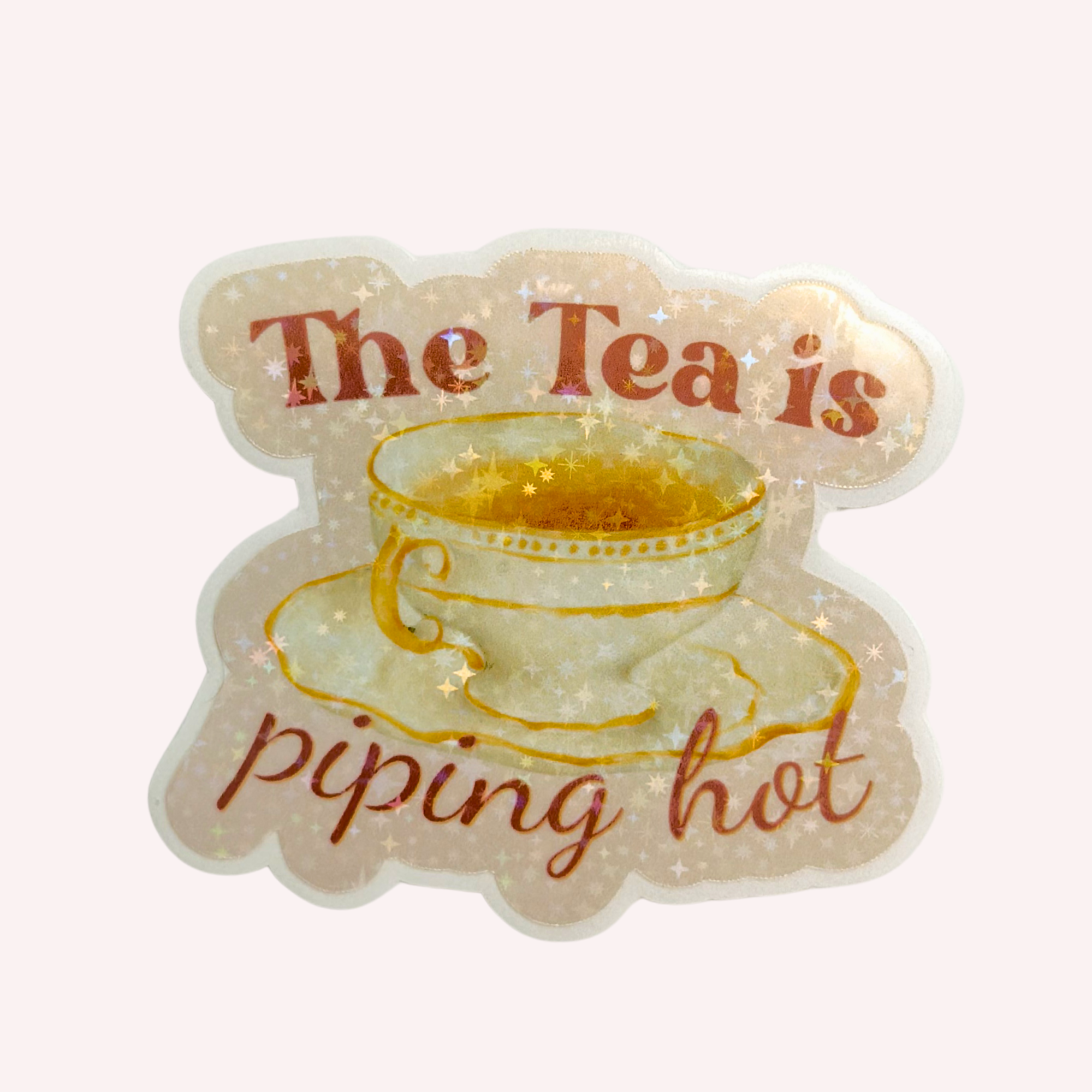 The Tea Is Piping Hot Holographic Sticker | Funny Tea Lover Sticker | Cute Gossip Teacup Decal | Water-Resistant Sticker