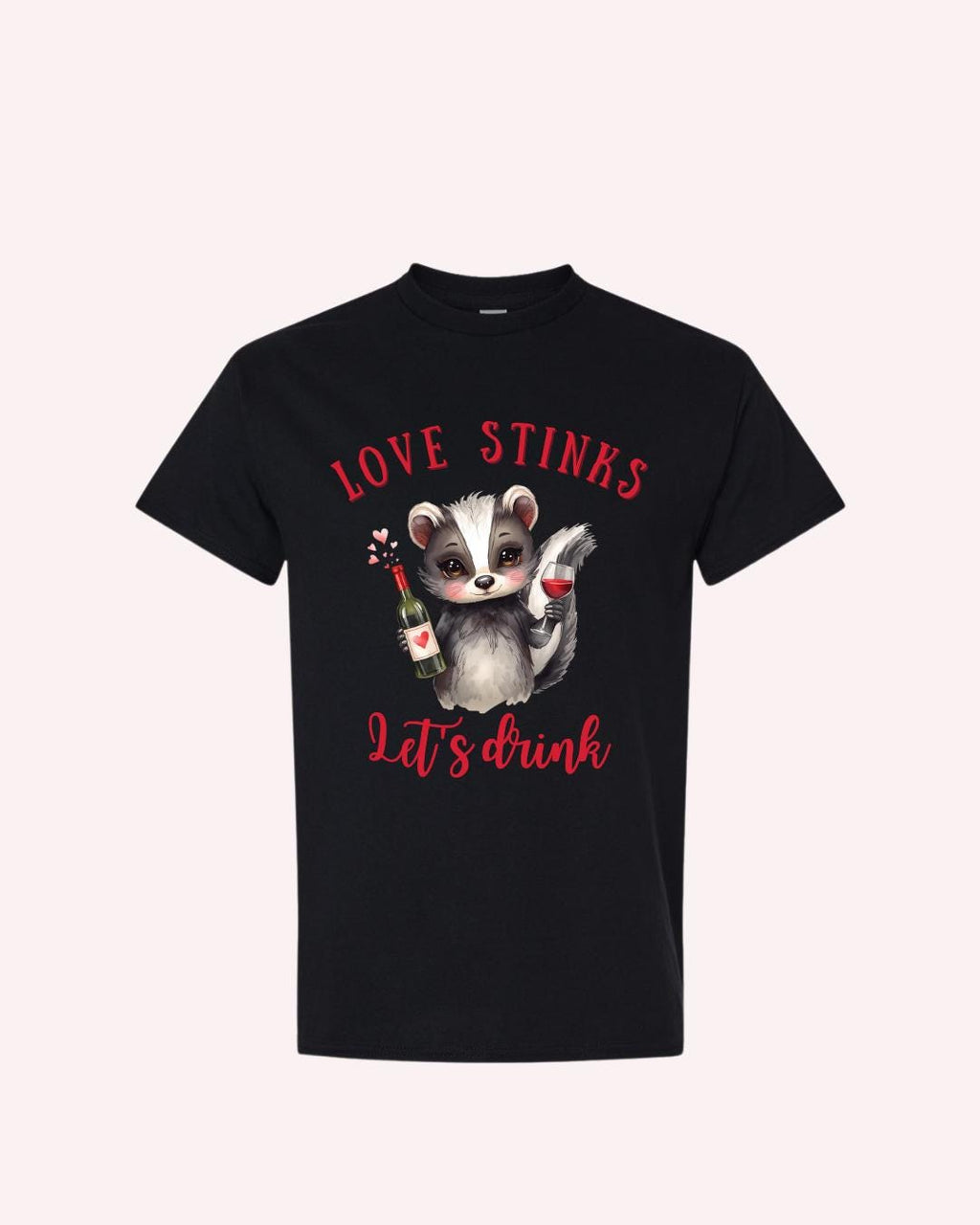 LOVE STINKS • Let's Drink – Funny Anti-Valentine’s Skunk Shirt