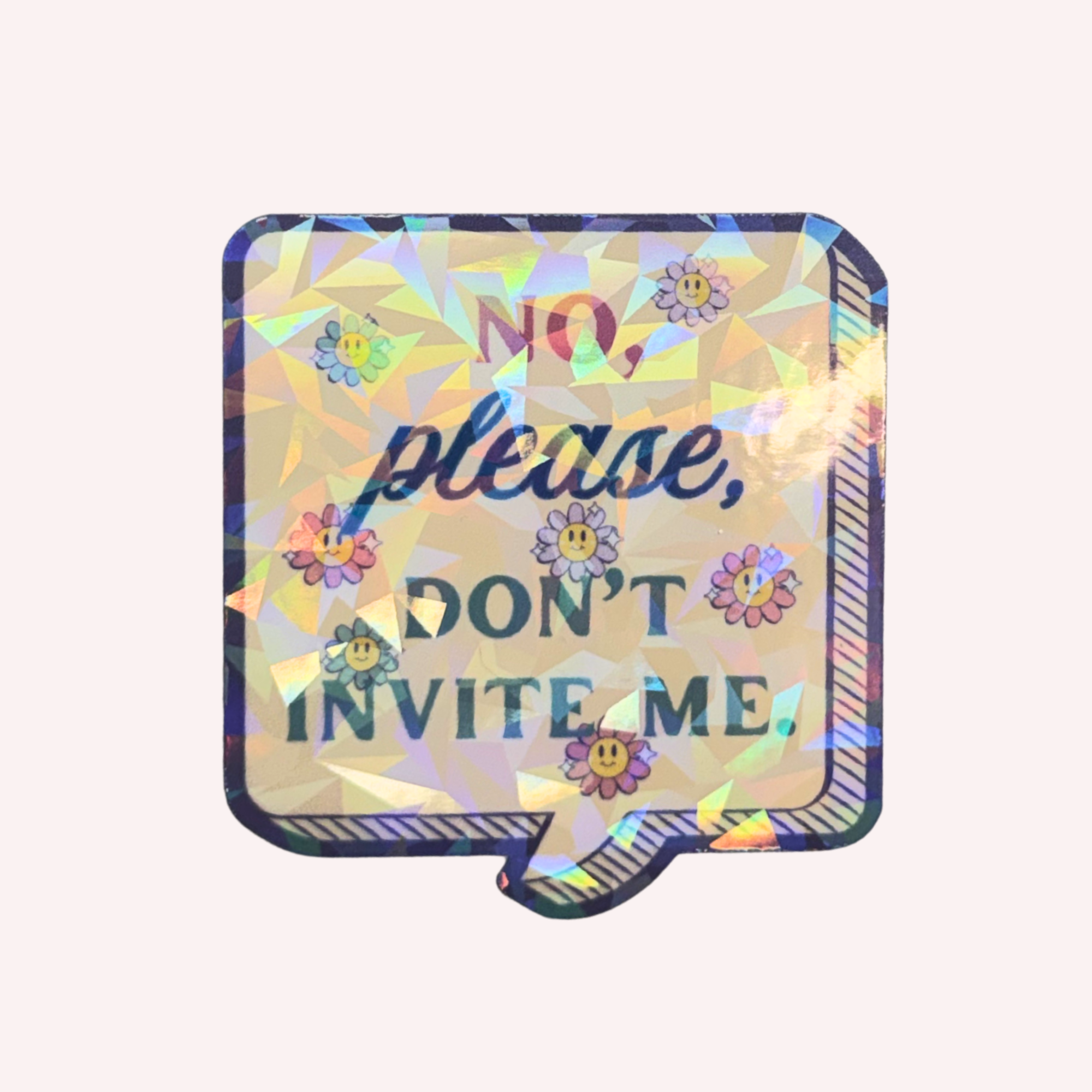 No, Please Don't Invite Me Holographic Sticker | Funny Introvert Sticker | Social Anxiety Laptop Decal | Waterresistant Cute Sticker
