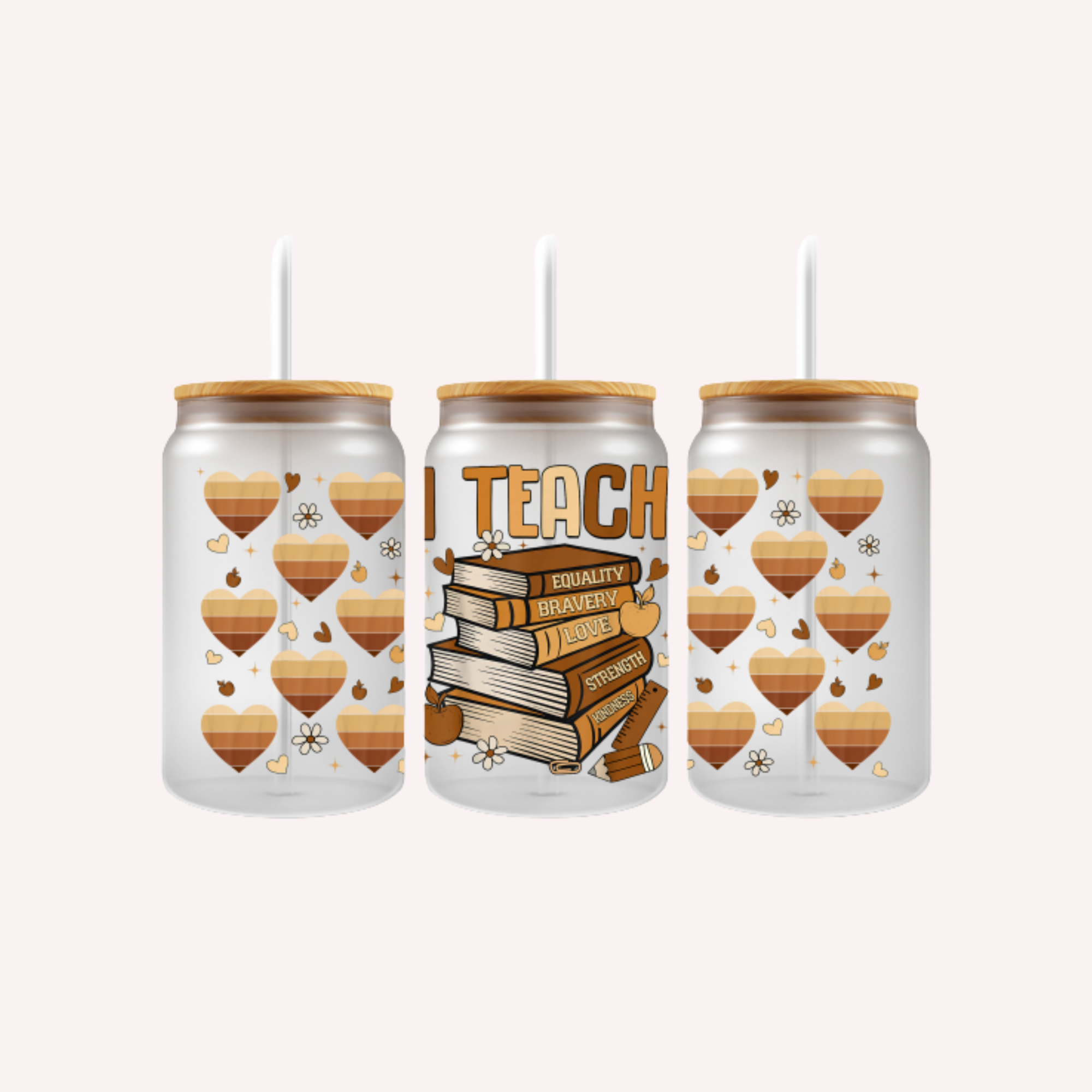I Teach Equality Bravery Love Strength Kindness Cup Wrap | Melanin Teacher Gift | Inspirational Teacher Appreciation Wrap | 16oz Libbey UV DTF