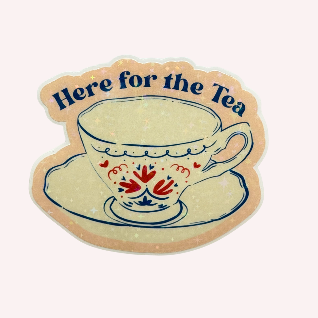 Here for the Tea Sticker | Funny Teacup Holographic Sticker | Cute Tea Lover Sticker | Water-Resistant Sticker
