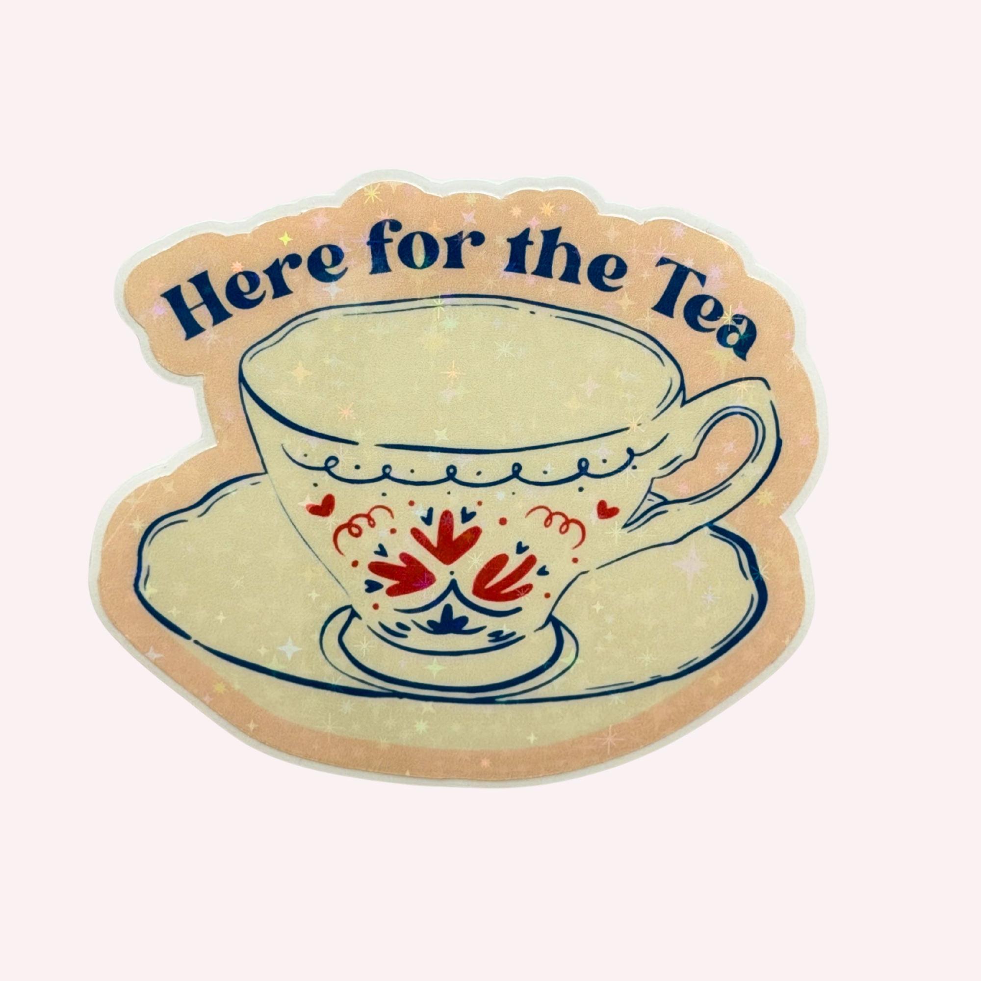 Here for the Tea Sticker | Funny Teacup Holographic Sticker | Cute Tea Lover Sticker | Water-Resistant Sticker