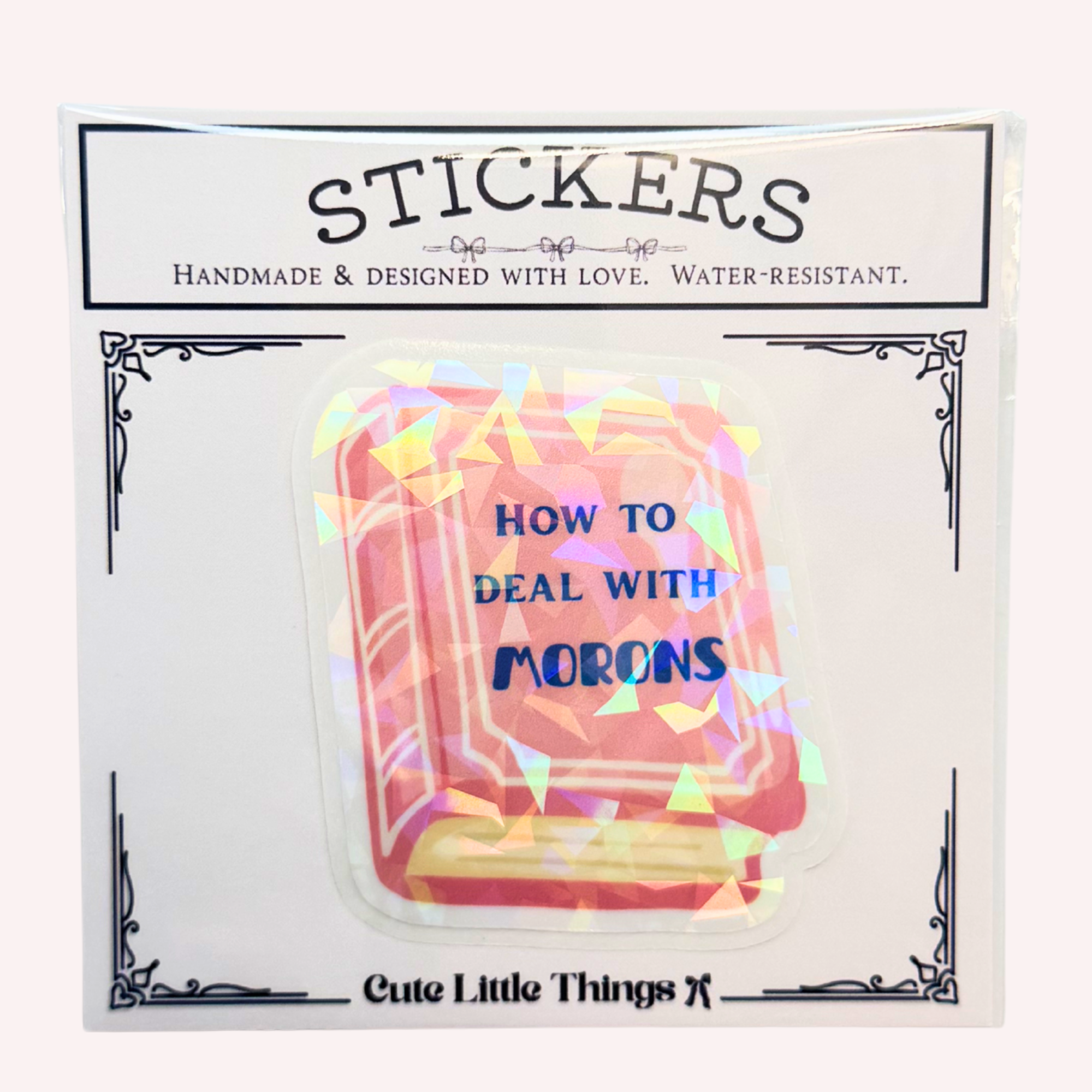 How to Deal with Morons Sticker | Funny Pink Book Holographic Sticker | Sarcastic Book Lover Sticker | Water-Resistant Sticker