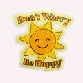 Don't Worry Be Happy Sticker | Smiling Sun Holographic Sticker | Positive Retro Sticker | Water-Resistant Sticker