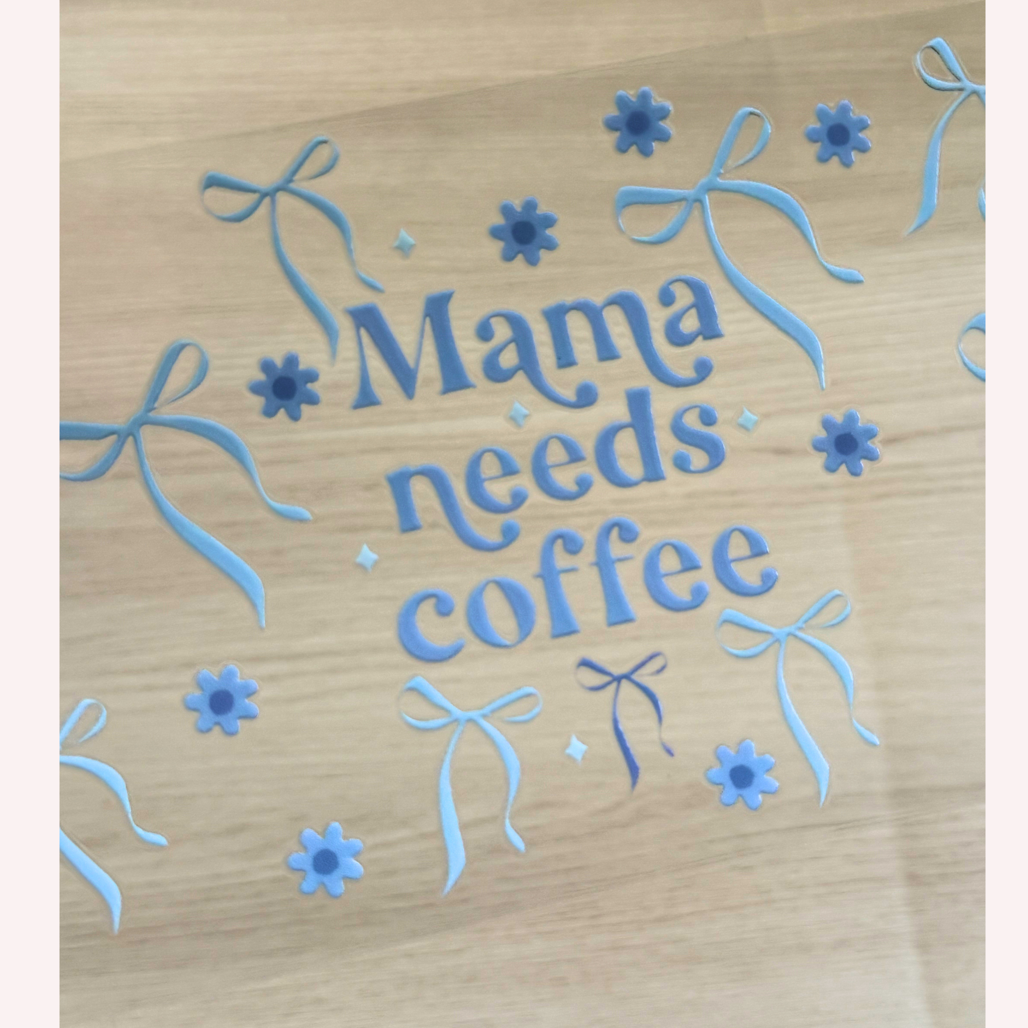 Mama Needs Coffee Cup Wrap | Light Blue Bow & Floral Design | Cute Mom 16 oz Libbey Glass Wrap ✨