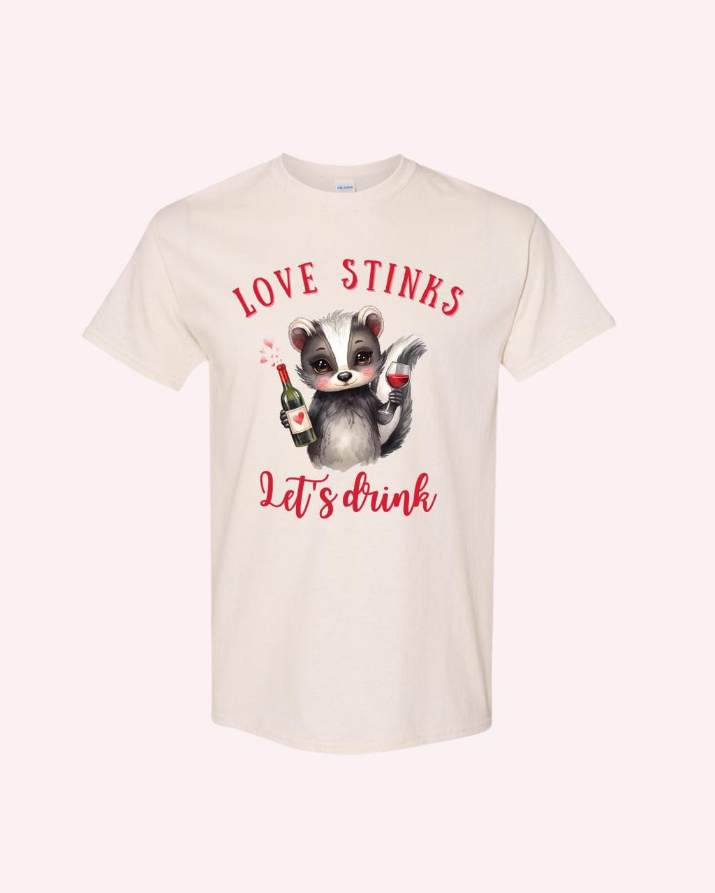 LOVE STINKS • Let's Drink – Funny Anti-Valentine’s Skunk Shirt