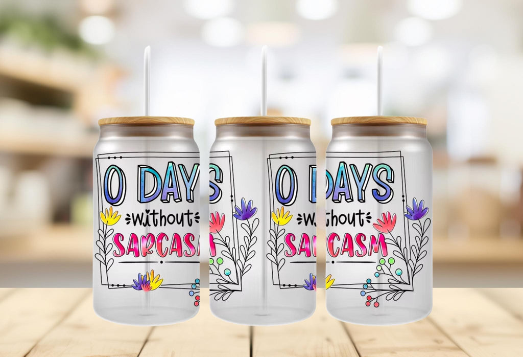 Sarcastic UVDTF 16 oz Cup Wrap: Zero Days Without Sarcasm