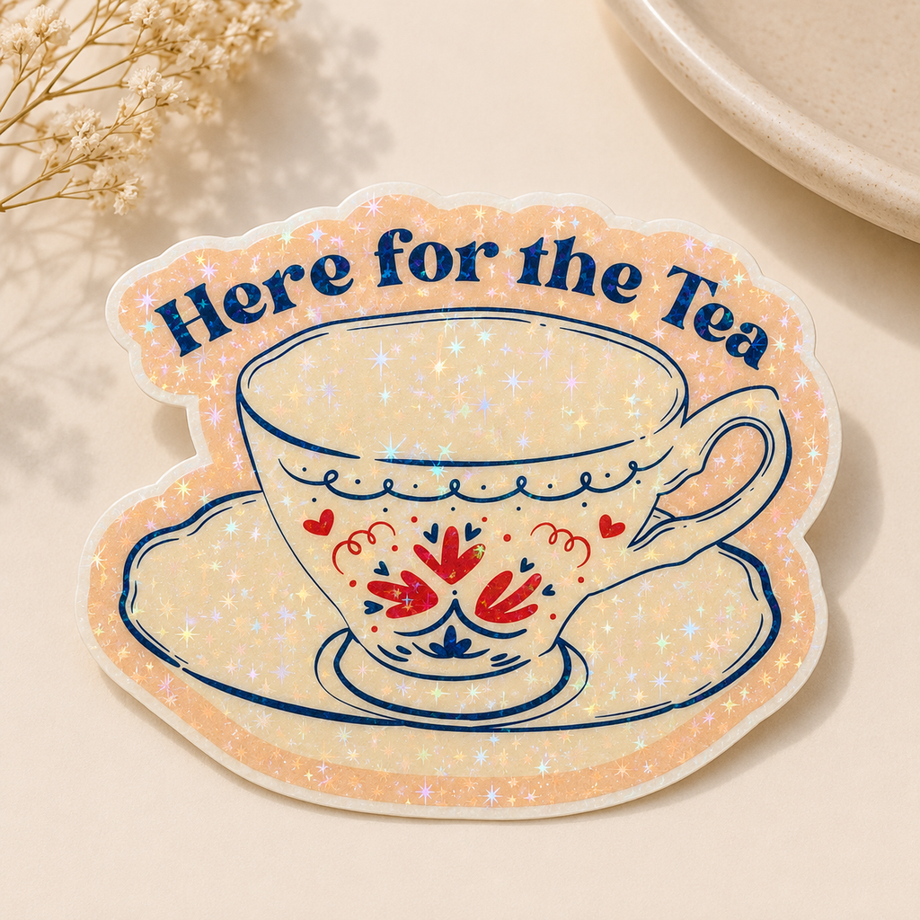 Here for the Tea Sticker | Funny Teacup Holographic Sticker | Cute Tea Lover Sticker | Water-Resistant Sticker