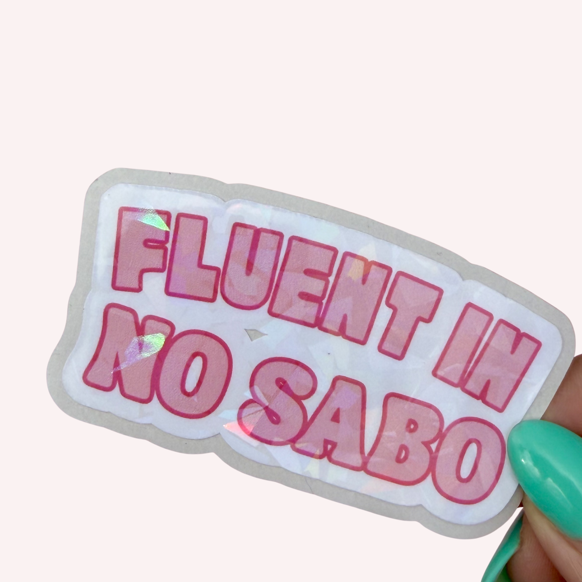 Fluent in No Sabo Sticker | Pink Holographic Vinyl Sticker | Funny Latina Water-resistant Decal | Spanglish Humor Sticker