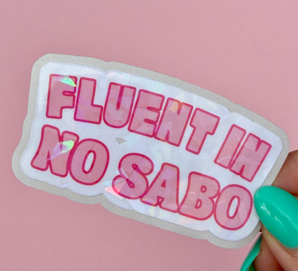 Fluent in No Sabo Sticker | Pink Holographic Vinyl Sticker | Funny Latina Water-resistant Decal | Spanglish Humor Sticker