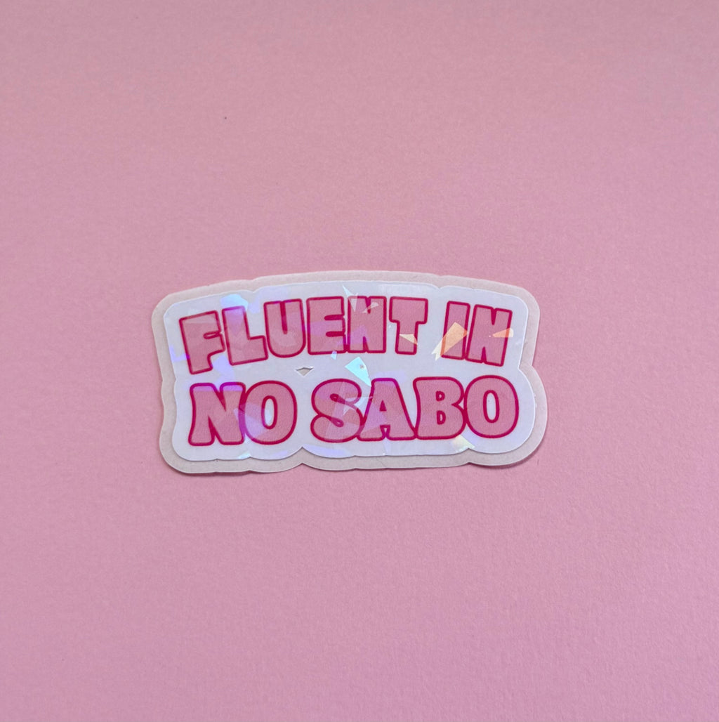 Fluent in No Sabo Sticker | Pink Holographic Vinyl Sticker | Funny Latina Water-resistant Decal | Spanglish Humor Sticker