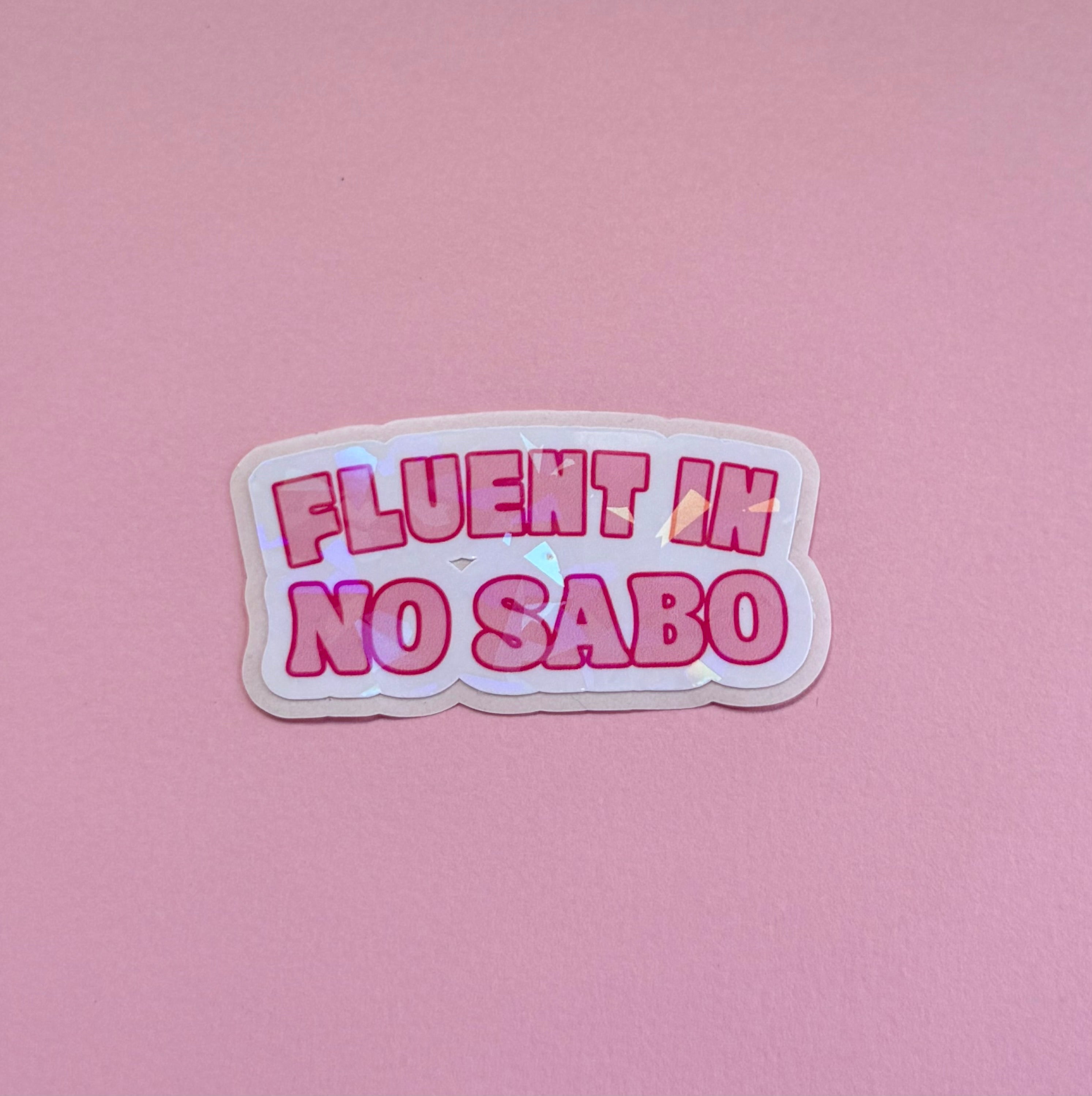 Fluent in No Sabo Sticker | Pink Holographic Vinyl Sticker | Funny Latina Water-resistant Decal | Spanglish Humor Sticker