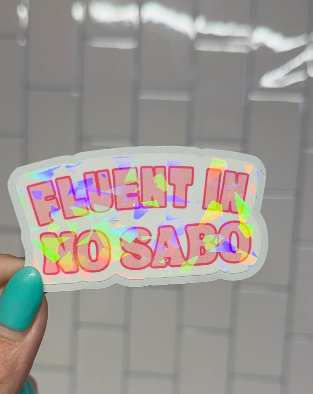 Fluent in No Sabo Sticker | Pink Holographic Vinyl Sticker | Funny Latina Water-resistant Decal | Spanglish Humor Sticker