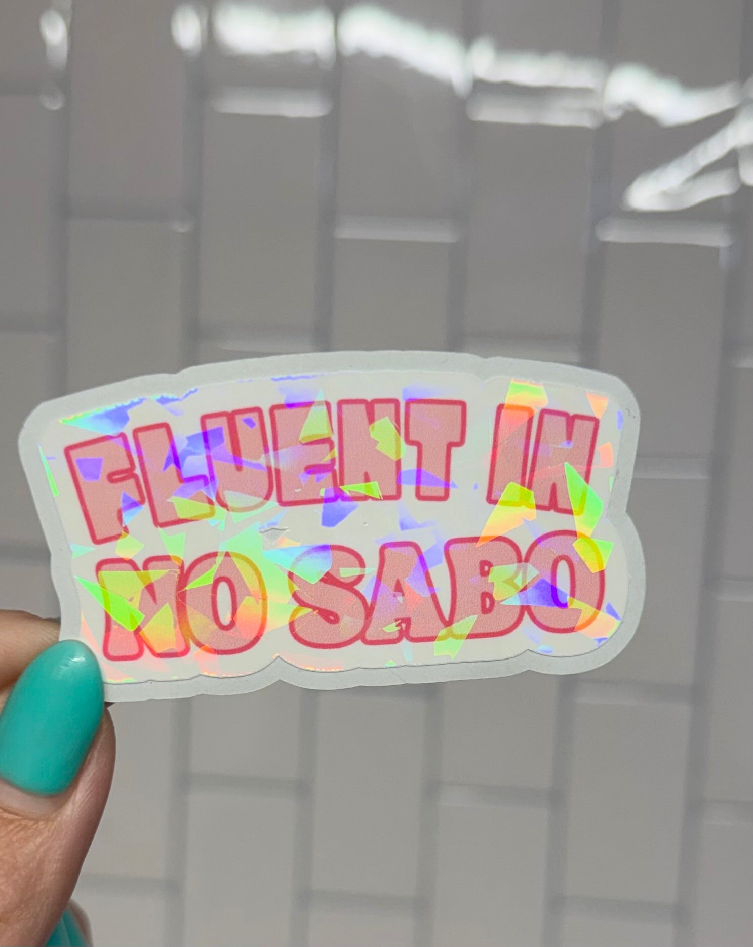Fluent in No Sabo Sticker | Pink Holographic Vinyl Sticker | Funny Latina Water-resistant Decal | Spanglish Humor Sticker