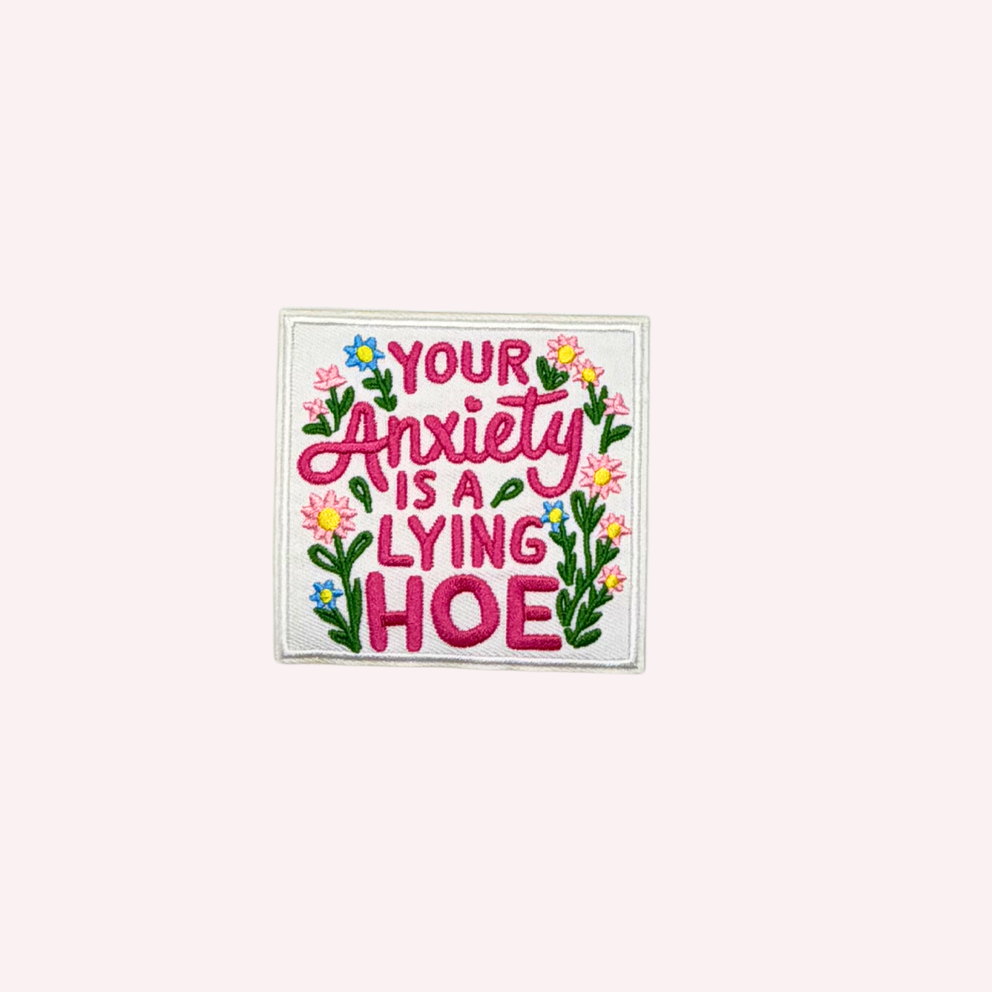 Your Anxiety Is a Lying Hoe Iron On Patch | Funny Mental Health Patch | Floral Pink Patch | Sassy Motivational Patch | Cute Iron On Accessory