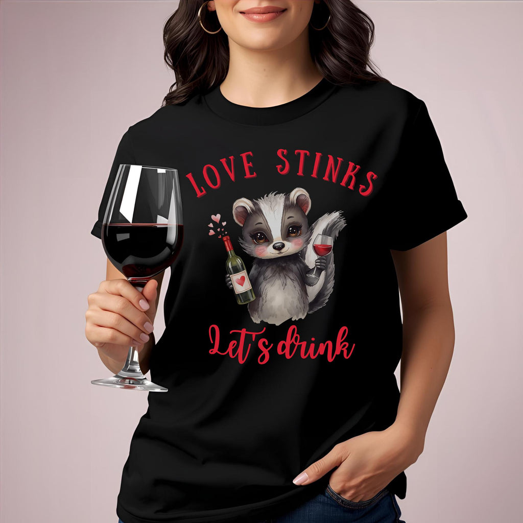 LOVE STINKS • Let's Drink – Funny Anti-Valentine’s Skunk Shirt