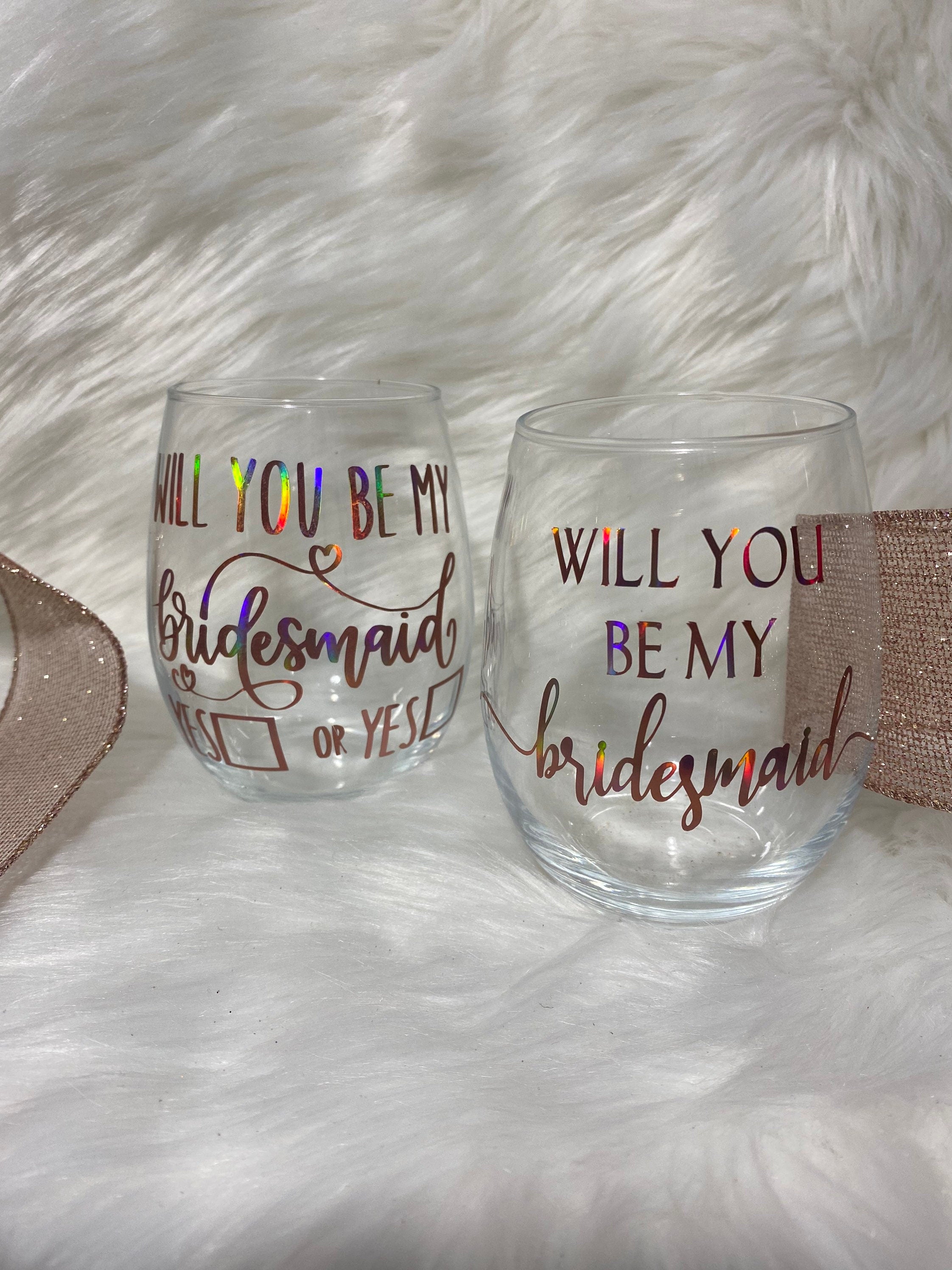 Bridesmaid Proposal Wine Glass: Custom Vinyl Design