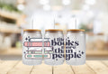 I Like Books More Than People Cup Wrap: 16oz Tumbler Decor