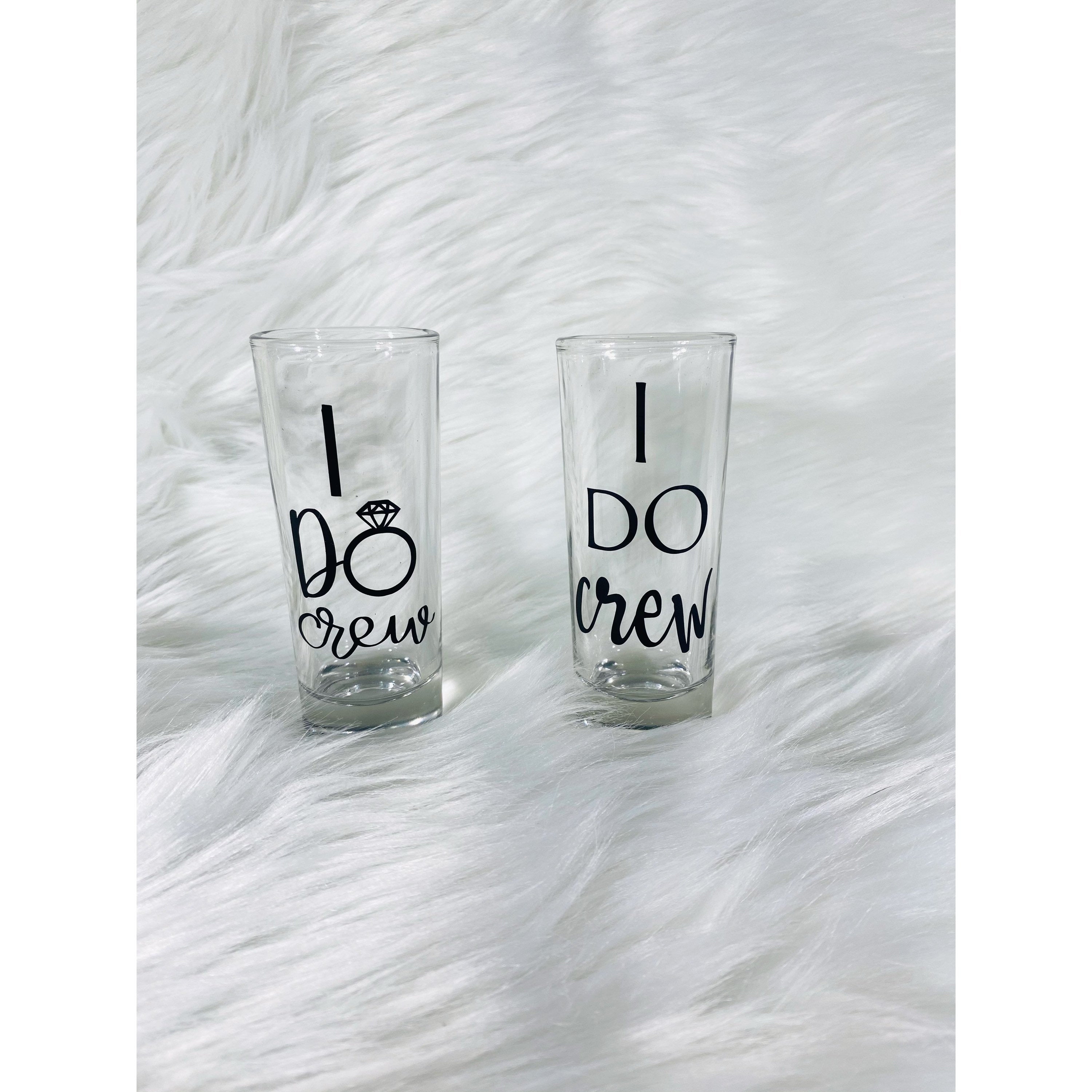 I Do crew shotgasses