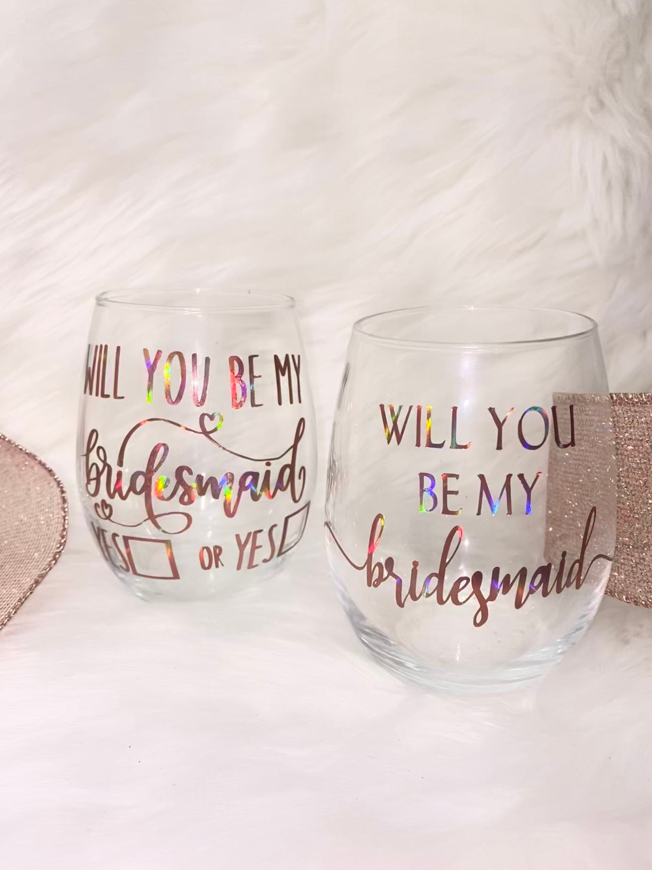 Bridesmaid Proposal Wine Glass: Custom Vinyl Design